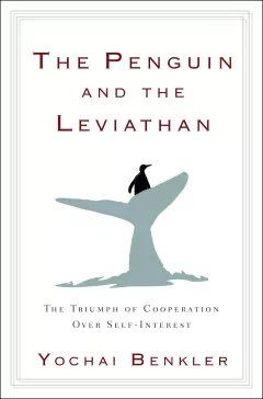 The Penguin and the Leviathan: How Cooperation Triumphs over Self-Interest